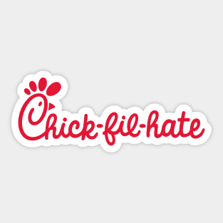 Chick-fil-HATE Sticker